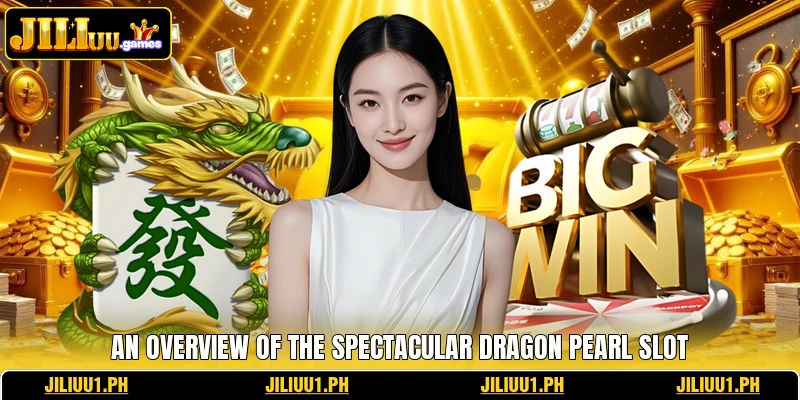 An overview of the spectacular Dragon Pearl slot