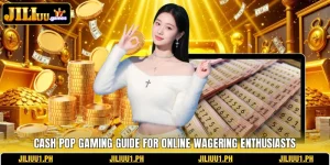 Cash Pop Gaming Guide For Online Wagering Enthusiasts