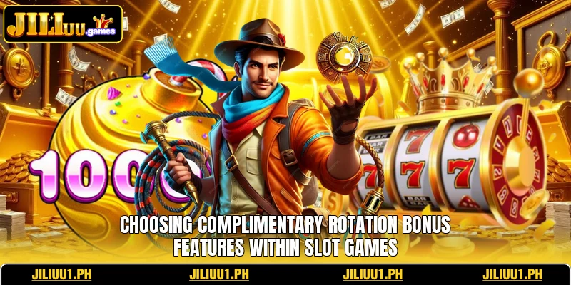 Choosing complimentary rotation bonus features within slot games