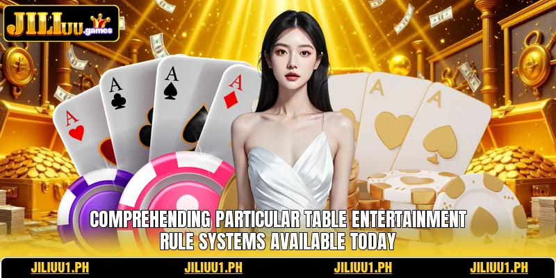 Comprehending particular table entertainment rule systems available today Comprehending particular table entertainment rule systems available today