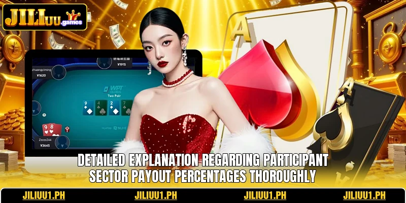 Detailed explanation regarding participant sector payout percentages thoroughly Detailed explanation regarding participant sector payout percentages thoroughly