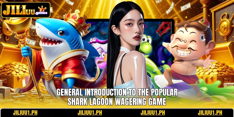 General introduction to the popular Shark Lagoon wagering game