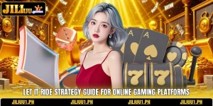 Let It Ride Strategy Guide For Online Gaming Platforms