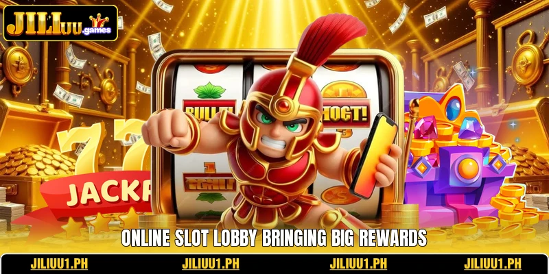 Online slot lobby bringing big rewards