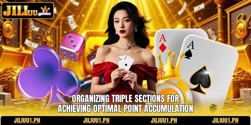 Organizing triple sections for achieving optimal point accumulation