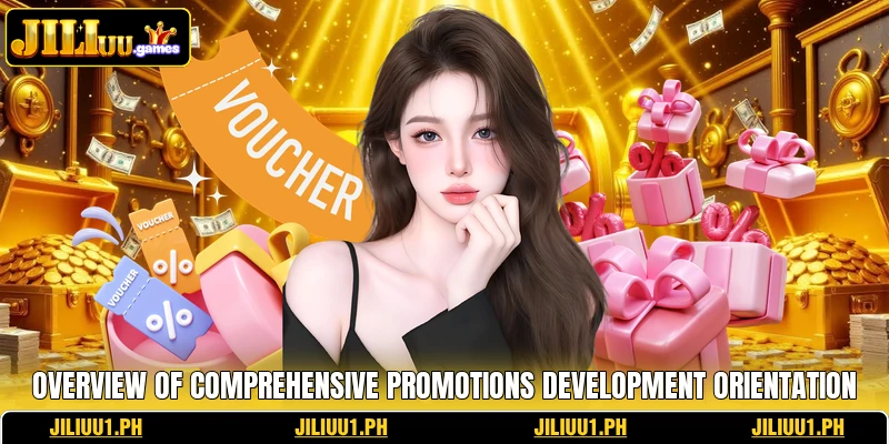 Overview of comprehensive promotions development orientation