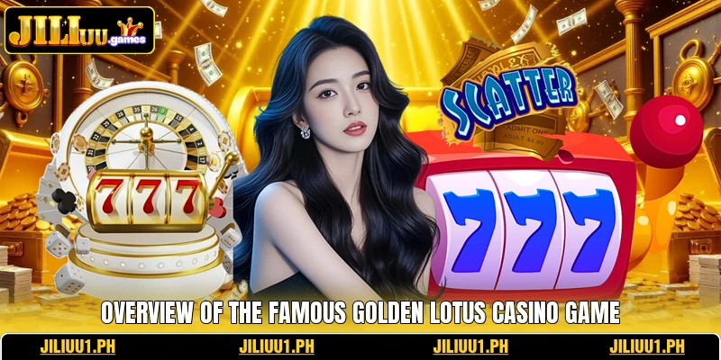 Overview of the famous Golden Lotus casino game
