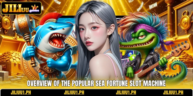 Overview of the popular Sea Fortune slot machine
