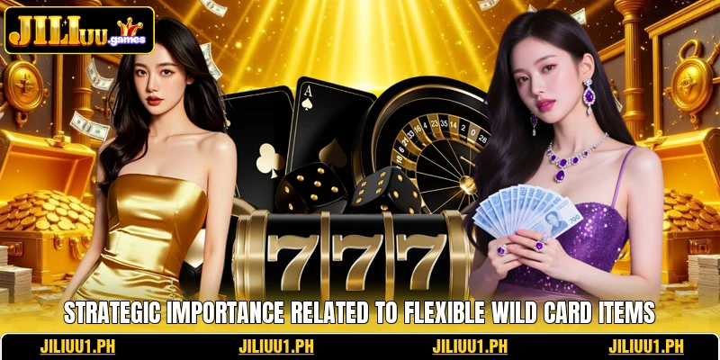 Strategic importance related to flexible wild card items