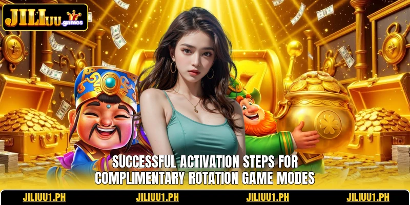 Successful activation steps for complimentary rotation game modes