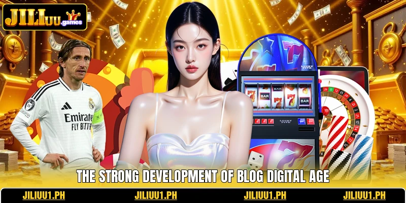 The strong development of blog digital age