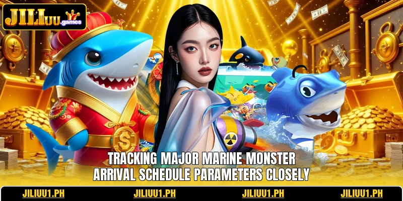 Tracking major marine monster arrival schedule parameters closely