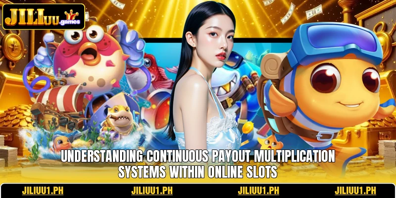 Understanding continuous payout multiplication systems within online slots