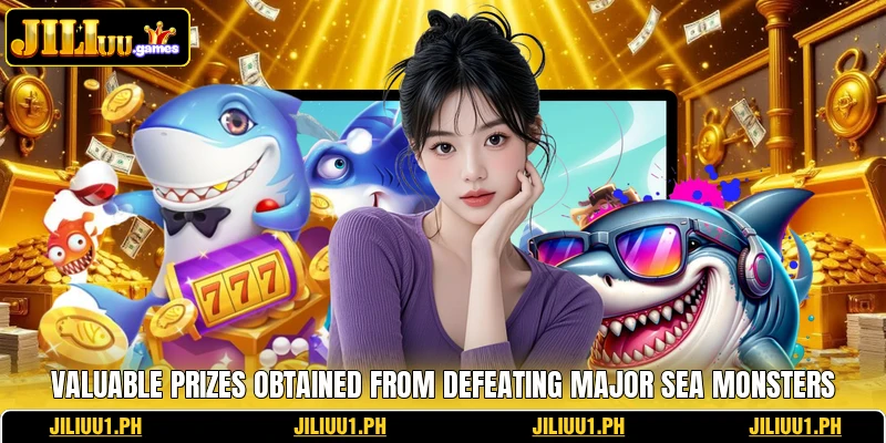 Valuable prizes obtained from defeating major sea monsters Valuable prizes obtained from defeating major sea monsters